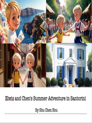 cover image of Elwis and Chen's Summer Adventure in Santorini